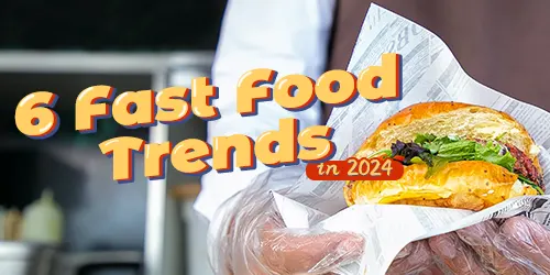 6 Fast Food Trends in 2024