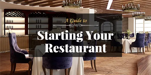 A Guide to Starting Your Restaurant