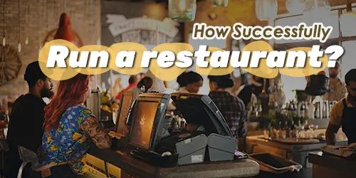 How Successfully Run a Restaurant
