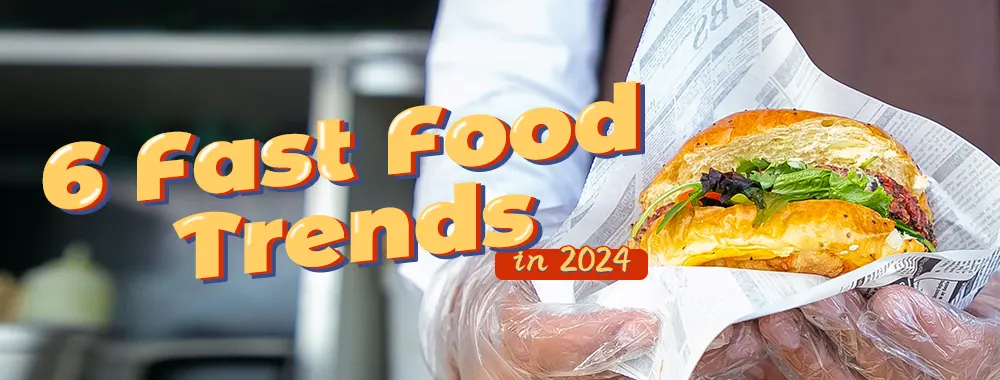 6 New Trends in Fast Food Restaurants