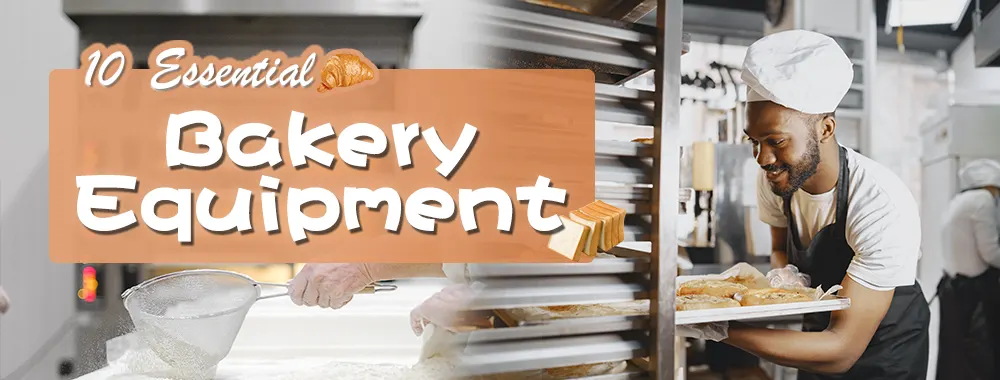 Essential Commercial Kitchen Equipment for Bakery